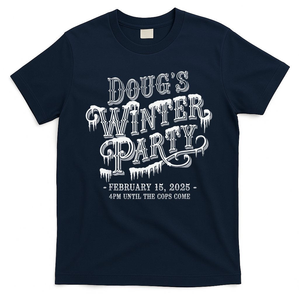 Dougs Winter Party 15 February Invite Dougs Winter Party T-Shirt