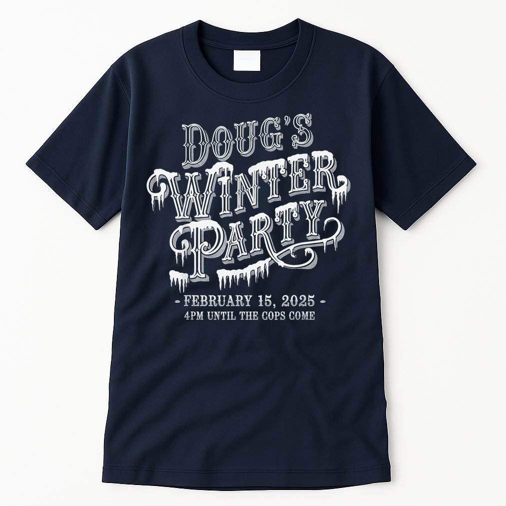 Dougs Winter Party 15 February Invite Dougs Winter Party Tall T-Shirt