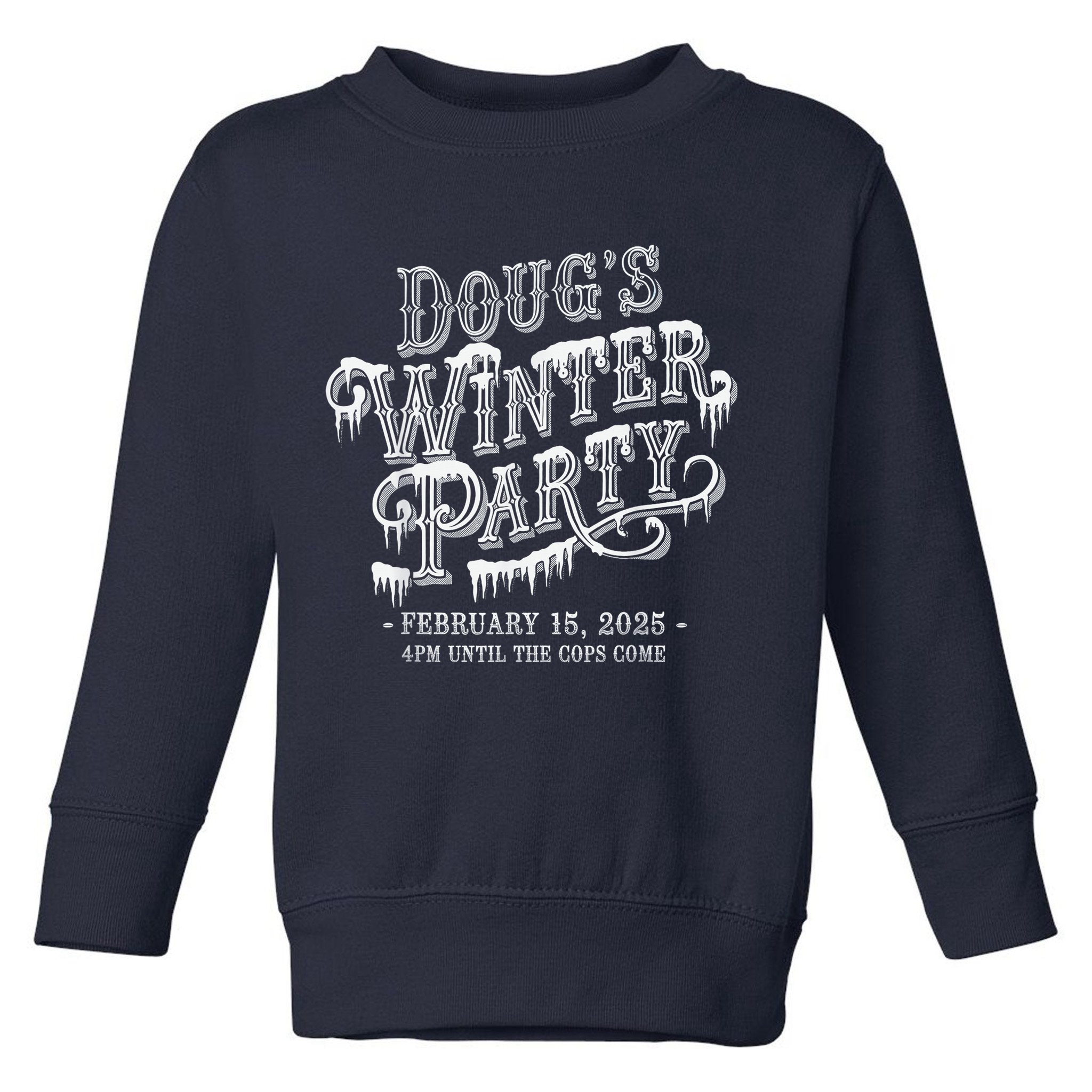 Dougs Winter Party 15 February Invite Dougs Winter Party Toddler Sweatshirt