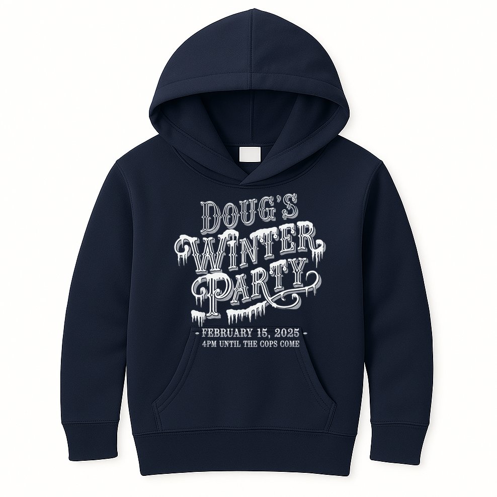 Dougs Winter Party 15 February Invite Dougs Winter Party Kids Hoodie