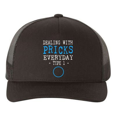 Dealing With Pricks Everyday Type 1 Gift Diabetes  Yupoong Adult 5-Panel Trucker Hat