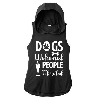 Dogs Welcomed People Tolerated Ladies PosiCharge Tri-Blend Wicking Draft Hoodie Tank