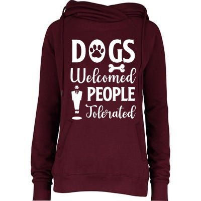 Dogs Welcomed People Tolerated Womens Funnel Neck Pullover Hood