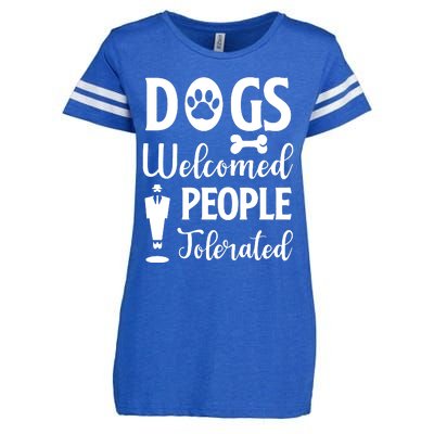 Dogs Welcomed People Tolerated Enza Ladies Jersey Football T-Shirt