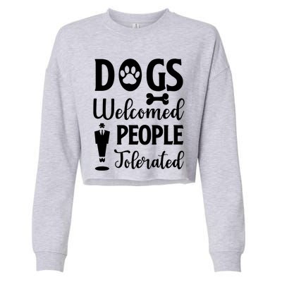 Dogs Welcomed People Tolerated Cropped Pullover Crew