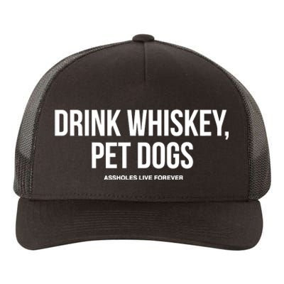 Drink Whiskey Pet Dogs Yupoong Adult 5-Panel Trucker Hat