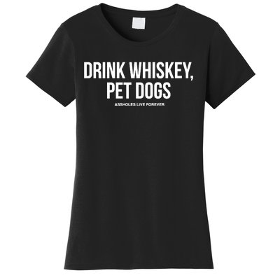 Drink Whiskey Pet Dogs Women's T-Shirt