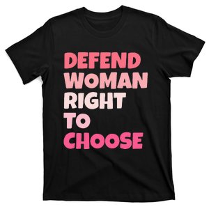 Defend Woman Right To Choose Feminist Woman Lover T-Shirt