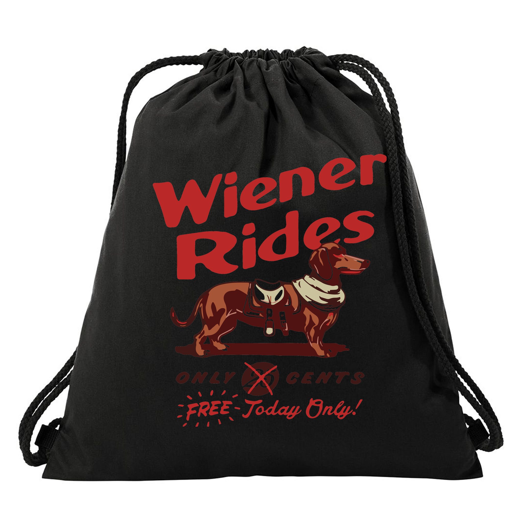 Dachshund Wiener Rides Only 25 Cents Free Today Only Drawstring Bag
