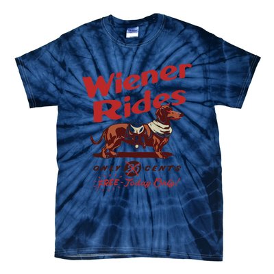 Dachshund Wiener Rides Only 25 Cents Free Today Only Tie-Dye T-Shirt