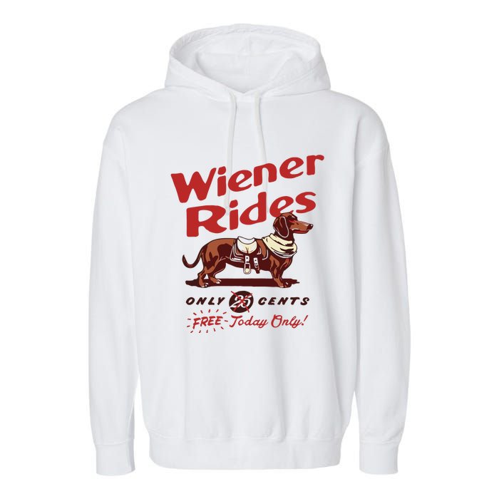 Dachshund Wiener Rides Only 25 Cents Free Today Only Garment-Dyed Fleece Hoodie