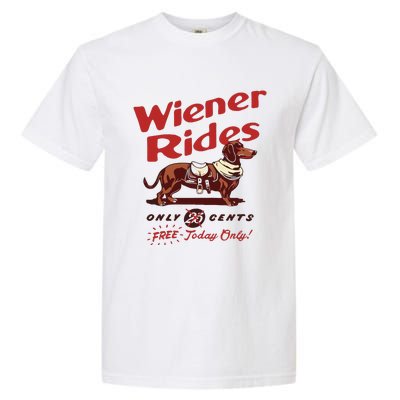 Dachshund Wiener Rides Only 25 Cents Free Today Only Garment-Dyed Heavyweight T-Shirt