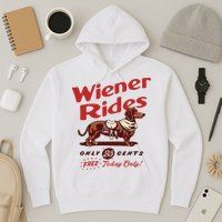 Dachshund Wiener Rides Only 25 Cents Free Today Only Hoodie