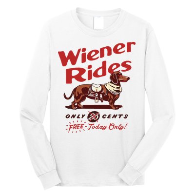 Dachshund Wiener Rides Only 25 Cents Free Today Only Long Sleeve Shirt