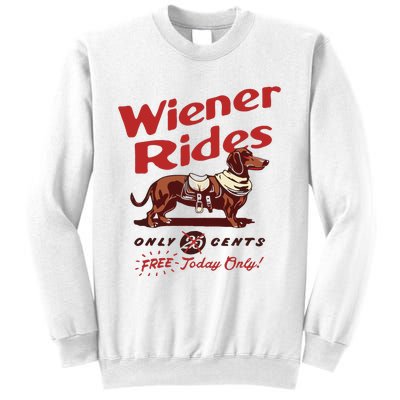 Dachshund Wiener Rides Only 25 Cents Free Today Only Sweatshirt