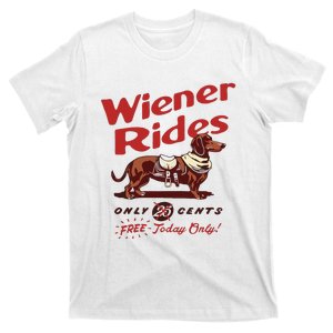 Dachshund Wiener Rides Only 25 Cents Free Today Only T-Shirt