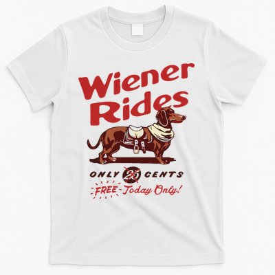 Dachshund Wiener Rides Only 25 Cents Free Today Only T-Shirt