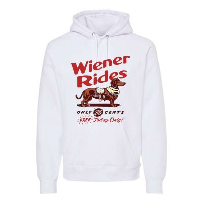 Dachshund Wiener Rides Only 25 Cents Free Today Only Premium Hoodie