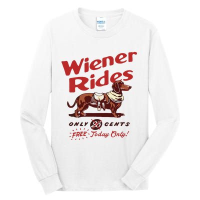 Dachshund Wiener Rides Only 25 Cents Free Today Only Tall Long Sleeve T-Shirt