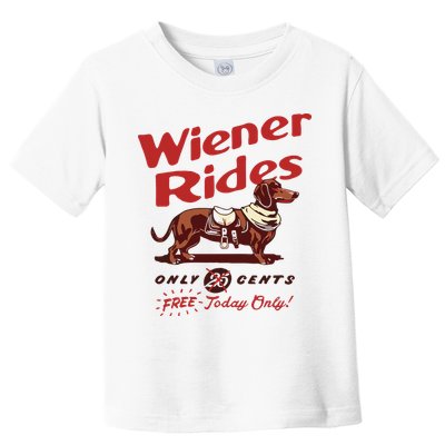 Dachshund Wiener Rides Only 25 Cents Free Today Only Toddler T-Shirt