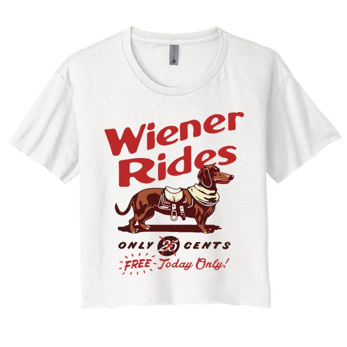 Dachshund Wiener Rides Only 25 Cents Free Today Only Women's Crop Top Tee