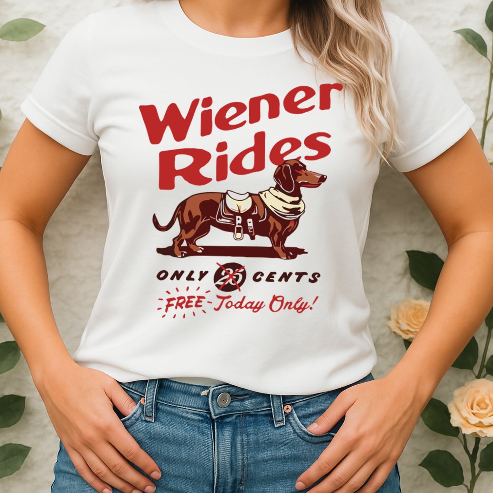 Dachshund Wiener Rides Only 25 Cents Free Today Only Womens T-Shirt