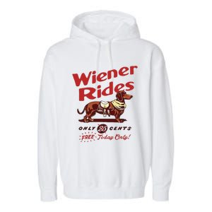 Dachshund Wiener Rides Only 25 Cents Free Today Only Garment-Dyed Fleece Hoodie