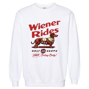 Dachshund Wiener Rides Only 25 Cents Free Today Only Garment-Dyed Sweatshirt