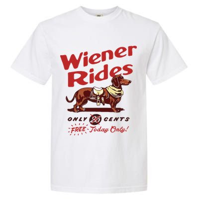 Dachshund Wiener Rides Only 25 Cents Free Today Only Garment-Dyed Heavyweight T-Shirt