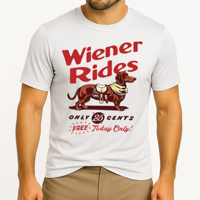 Dachshund Wiener Rides Only 25 Cents Free Today Only Performance Shirt
