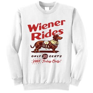 Dachshund Wiener Rides Only 25 Cents Free Today Only Sweatshirt