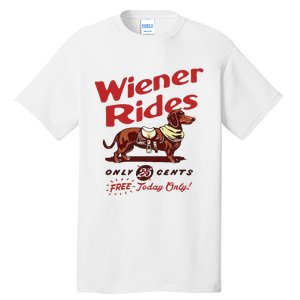 Dachshund Wiener Rides Only 25 Cents Free Today Only Tall T-Shirt