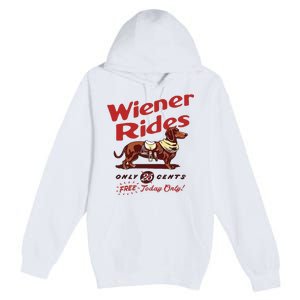 Dachshund Wiener Rides Only 25 Cents Free Today Only Premium Pullover Hoodie