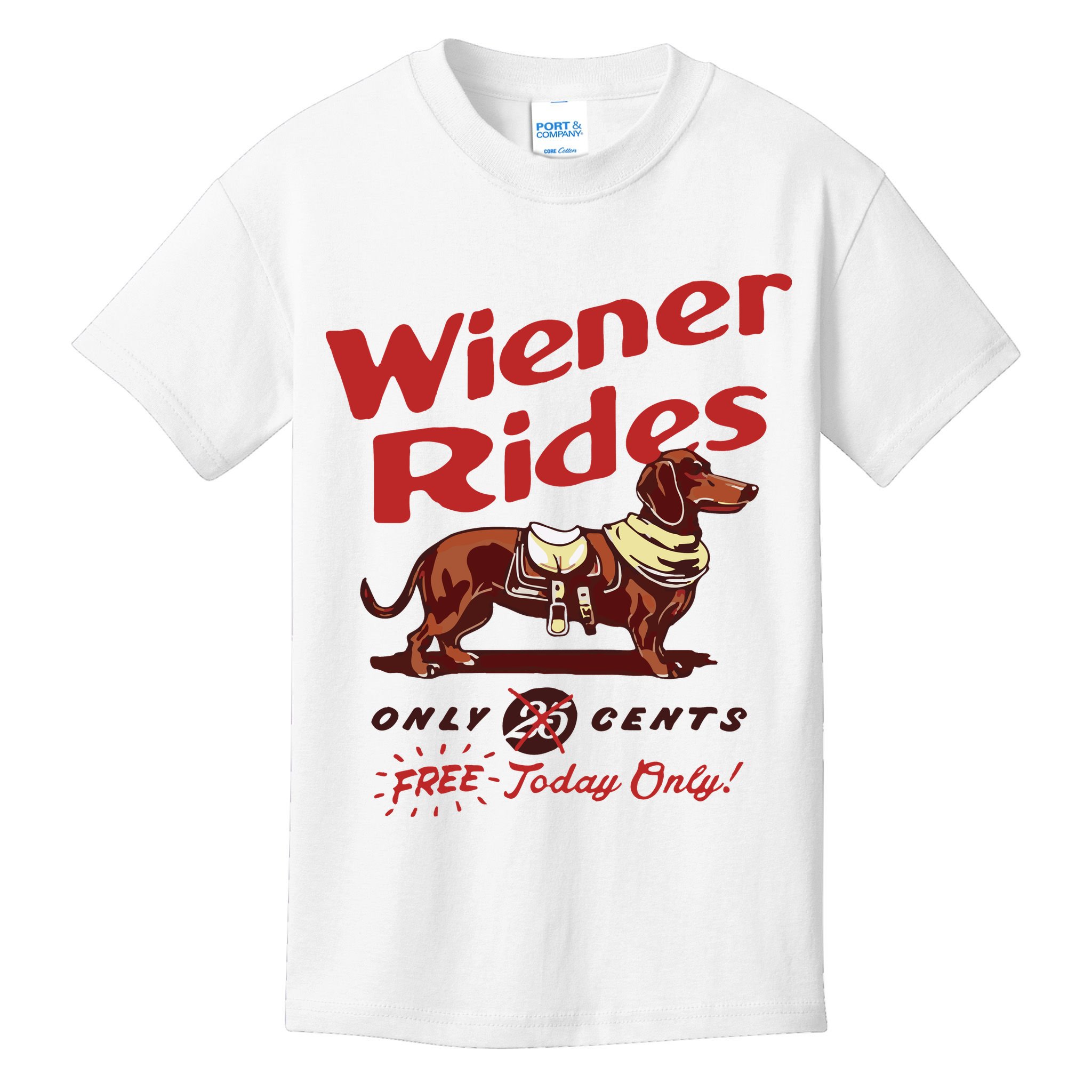 Dachshund Wiener Rides Only 25 Cents Free Today Only Kids T-Shirt