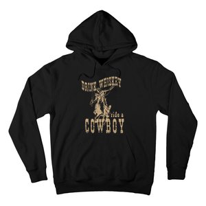 Drink Whiskey Ride a Cowboy Hoodie