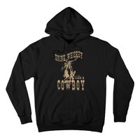 Drink Whiskey Ride a Cowboy Hoodie