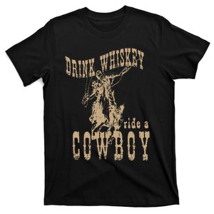 Drink Whiskey Ride a Cowboy T-Shirt