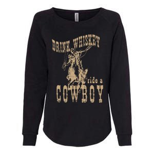 Drink Whiskey Ride a Cowboy Womens California Wash Sweatshirt