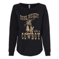 Drink Whiskey Ride a Cowboy Womens California Wash Sweatshirt