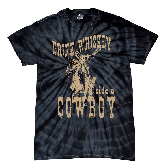 Drink Whiskey Ride a Cowboy Tie-Dye T-Shirt