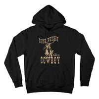 Drink Whiskey Ride a Cowboy Tall Hoodie