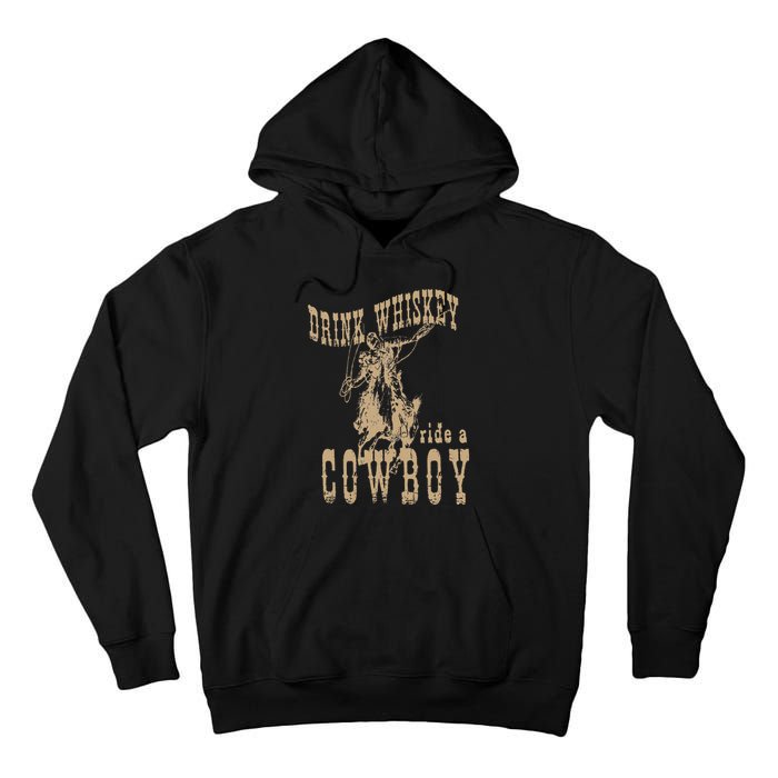 Drink Whiskey Ride a Cowboy Tall Hoodie