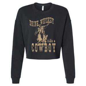 Drink Whiskey Ride a Cowboy Cropped Pullover Crew