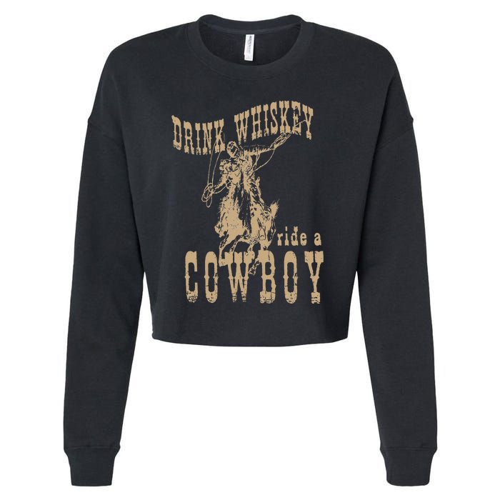 Drink Whiskey Ride a Cowboy Cropped Pullover Crew