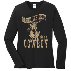 Drink Whiskey Ride a Cowboy Ladies Long Sleeve Shirt