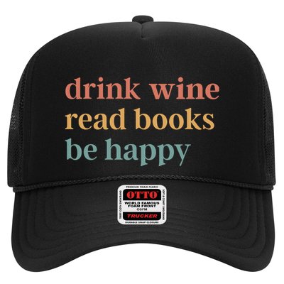 Drink Wine Read Books Be Happy Trucker Hat
