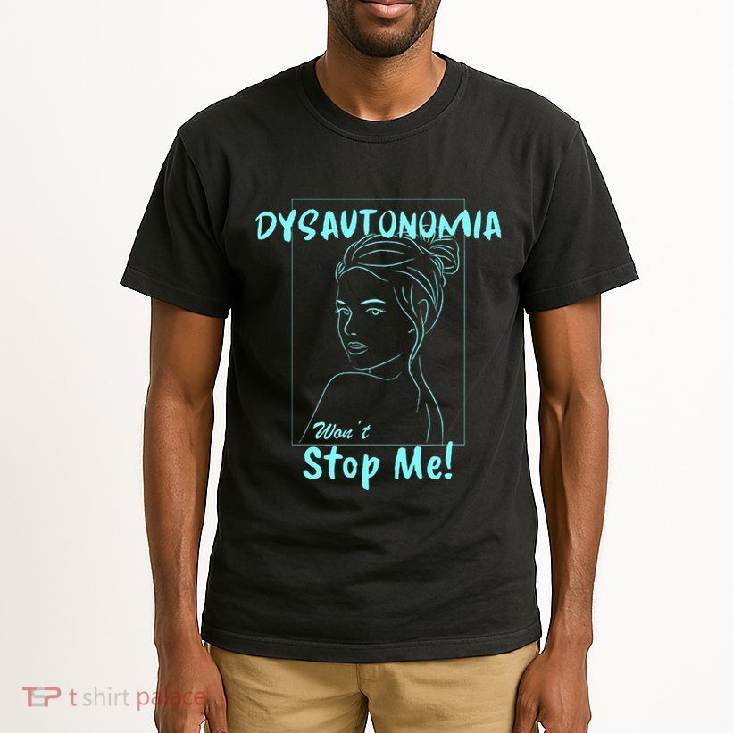 Dysautonomia Won't Stop Me! Tall T-Shirt