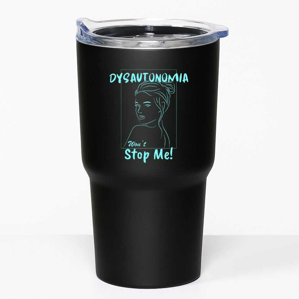 Dysautonomia Won't Stop Me! Tumbler