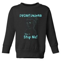 Dysautonomia Won't Stop Me! Toddler Sweatshirt