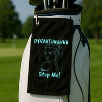 Dysautonomia Won't Stop Me! Golf Towel